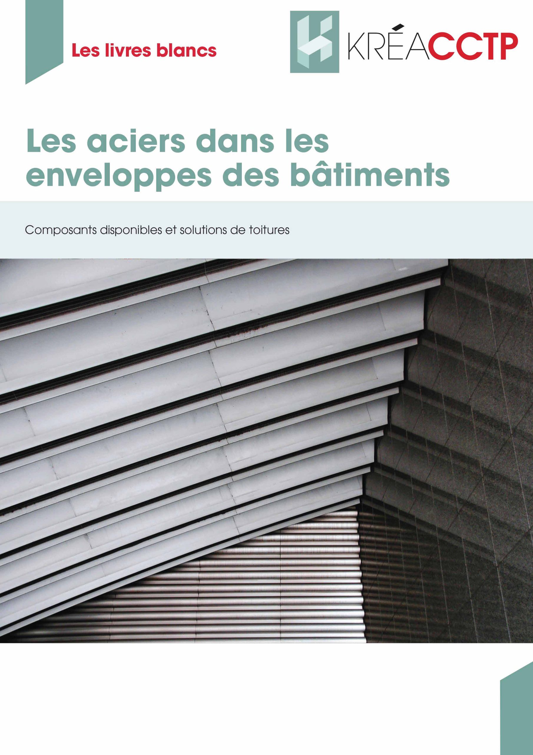 Les aciers dans les enveloppes des bâtiments - Composants disponibles et solutions de toitures